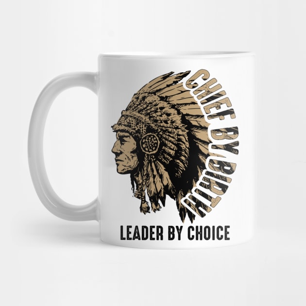 Chief by Birth, Leader by Choice - American native chief by ArtbyJester